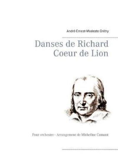 Danses de Richard Coeur de Lion - Grétry - Böcker -  - 9782322142729 - 31 maj 2018