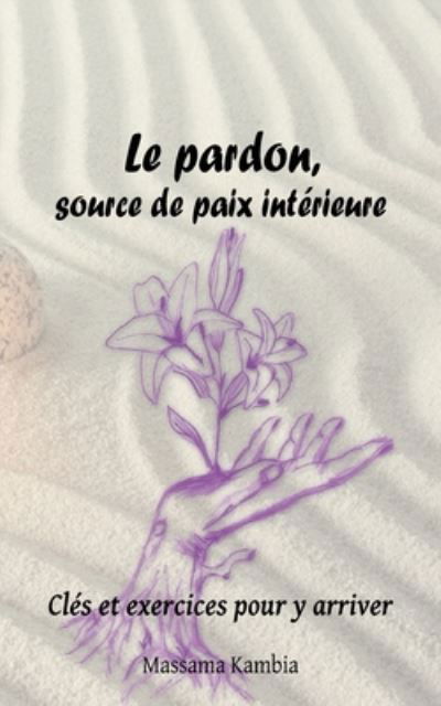 Cover for Kambia · Le pardon, source de paix intéri (Bok) (2020)