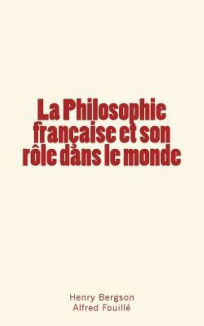 Cover for Alfred Fouille · La Philosophie francaise et son role dans le monde (Paperback Book) (2016)