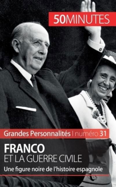 Franco et la guerre civile - 50 Minutes - Bøker - 50 Minutes - 9782806266729 - 2. desember 2015