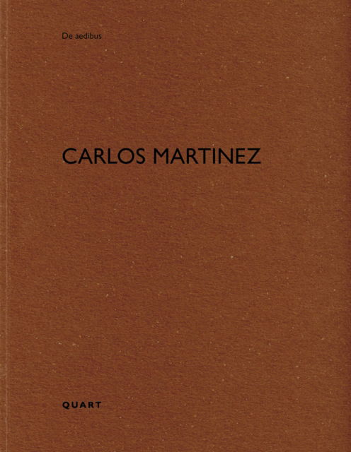 Carlos Martinez: De aedibus 100 - De aedibus -  - Books - Quart Publishers - 9783037612729 - July 26, 2023