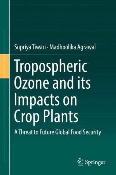 Cover for Tiwari · Tropospheric Ozone and its Impacts on Crop Plants (Bog) [1st ed. 2018 edition] (2018)