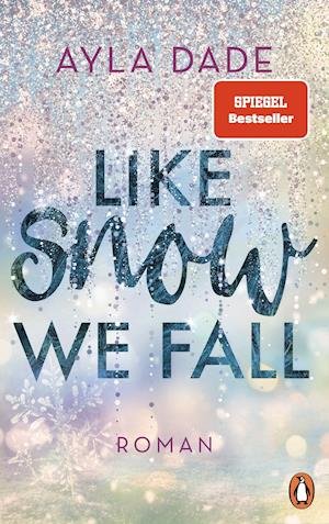 Cover for Ayla Dade · Like Snow We Fall (Pocketbok) (2021)