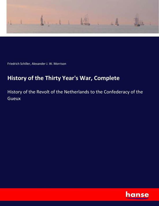 History of the Thirty Year's W - Schiller - Bøker -  - 9783337400729 - 6. desember 2017