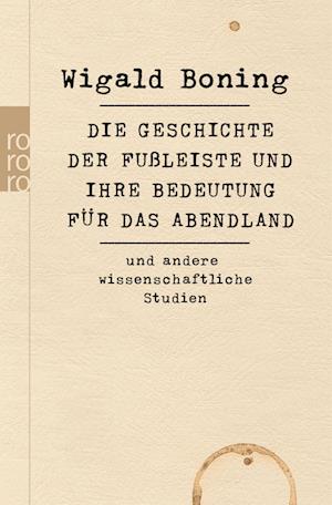 Cover for Wigald Boning · Die Geschichte der Fußleiste und ihre Bedeutung für das Abendland (Paperback Book) (2011)