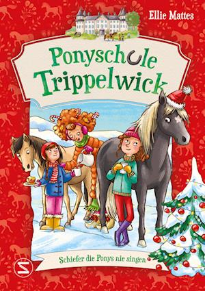 Cover for Ellie Mattes · Ponyschule Trippelwick - Schiefer die Ponys nie singen (Book) (2024)