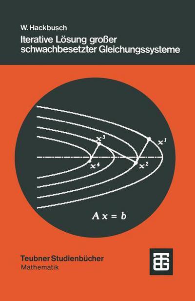 Cover for Wolfgang Hackbusch · Iterative Losung Grosser Schwachbesetzter Gleichungssysteme - Leitfaden Der Angewandten Mathematik Und Mechanik - Teubner (Paperback Book) (1993)