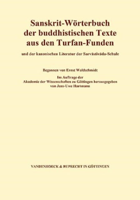 Sanskrit-Worterbuch der buddhistischen Texte aus den Turfan-Funden: Gesamtausgabe - Vandenhoeck & Ruprecht - Books - Vandenhoeck & Ruprecht GmbH & Co KG - 9783525261729 - May 15, 2023