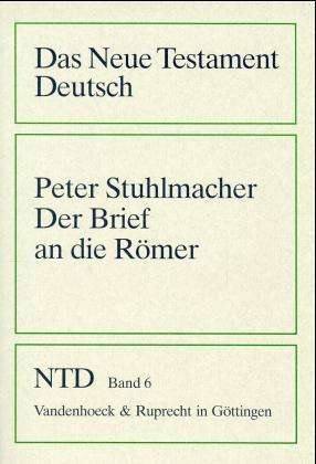 Cover for Peter Stuhlmacher · Der Brief an Die Römer (Das Neue Testament Deutsch. Ntd) (Paperback Book) (1998)