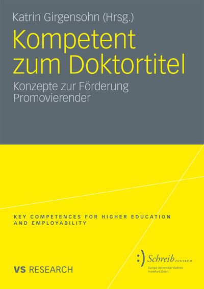 Cover for Katrin Girgensohn · Kompetent Zum Doktortitel: Konzepte Zur Foerderung Promovierender - Key Competences for Higher Education and Employability (Paperback Book) [2010 edition] (2010)