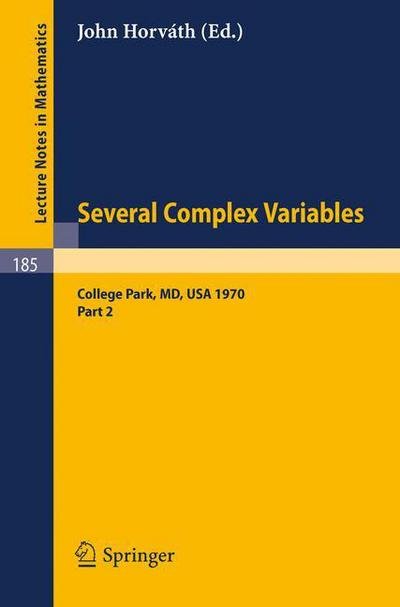 Several Complex Variables: Part 2 - Lecture Notes in Mathematics - John Horvath - Books - Springer-Verlag Berlin and Heidelberg Gm - 9783540053729 - 1971