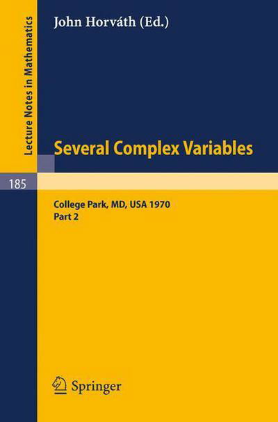 Several Complex Variables: Part 2 - Lecture Notes in Mathematics - John Horvath - Kirjat - Springer-Verlag Berlin and Heidelberg Gm - 9783540053729 - 1971