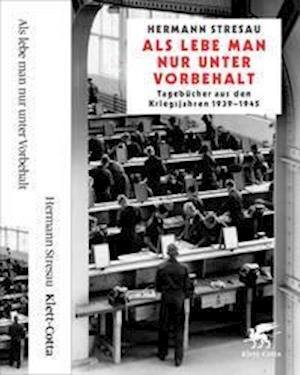 Cover for Hermann Stresau · Als lebe man nur unter Vorbehalt (Innbunden bok) (2021)