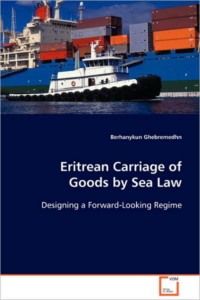 Cover for Berhanykun Ghebremedhn · Eritrean Carriage of Goods by Sea Law: Designing a Forward-looking Regime (Taschenbuch) (2008)