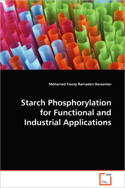 Cover for Mohamed Fawzy Ramadan Hassanien · Starch Phosphorylation for Functional and Industrial Applications (Paperback Book) (2008)