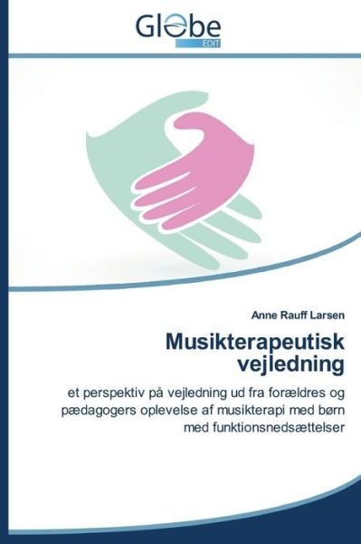 Cover for Larsen Anne Rauff · Musikterapeutisk Vejledning (Paperback Book) [Danish edition] (2014)