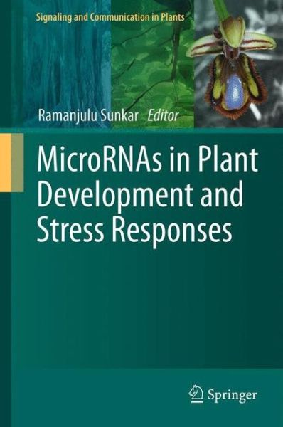 Cover for Ramanjulu Sunkar · MicroRNAs in Plant Development and Stress Responses - Signaling and Communication in Plants (Paperback Book) [2012 edition] (2014)