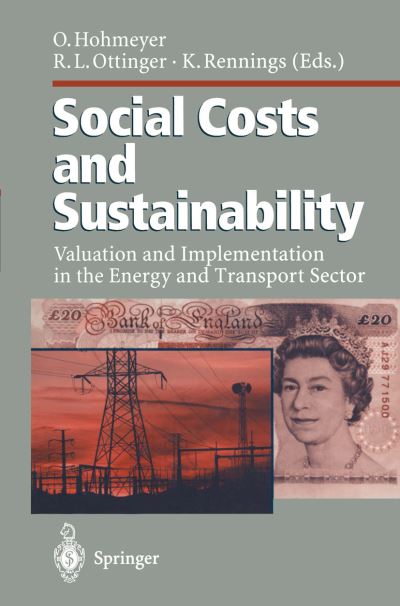 Cover for Olav Hohmeyer · Social Costs and Sustainability: Valuation and Implementation in the Energy and Transport Sector Proceeding of an International Conference, Held at Ladenburg, Germany, May 27-30, 1995 (Taschenbuch) [Softcover reprint of the original 1st ed. 1997 edition] (2011)