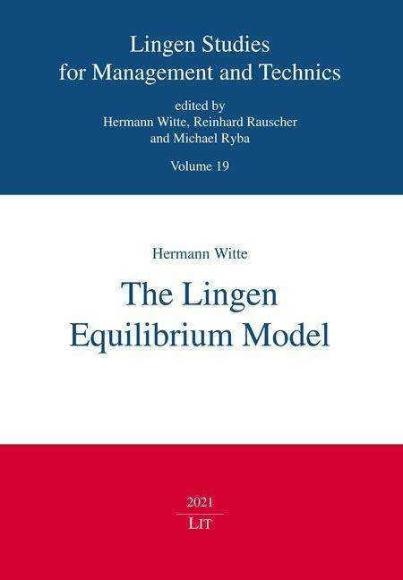 The Lingen Equilibrium Model - Hermann Witte - Bøker - Lit Verlag - 9783643914729 - 20. desember 2021