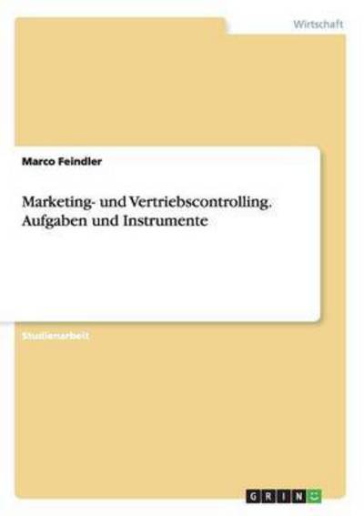 Cover for Marco Feindler · Marketing- und Vertriebscontrolling. Aufgaben und Instrumente (Paperback Book) (2014)