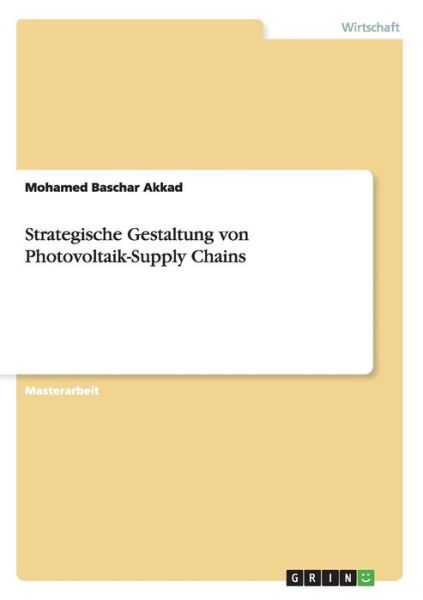 Cover for Mohamed Baschar Akkad · Strategische Gestaltung von Photovoltaik-Supply Chains (Paperback Book) [German edition] (2014)