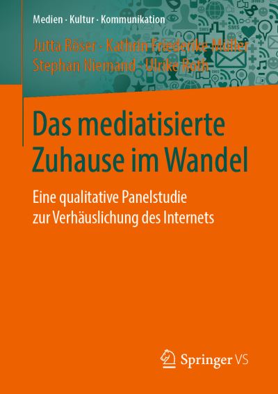 Das mediatisierte Zuhause im Wandel - Röser - Böcker - Springer vs - 9783658260729 - 9 juli 2019