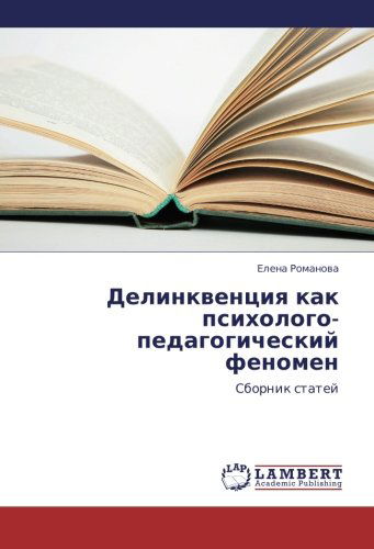 Cover for Elena Romanova · Delinkventsiya Kak Psikhologo-pedagogicheskiy Fenomen: Sbornik Statey (Paperback Book) [Russian edition] (2012)