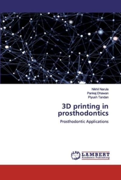 Cover for Narula · 3D printing in prosthodontics (Book) (2020)