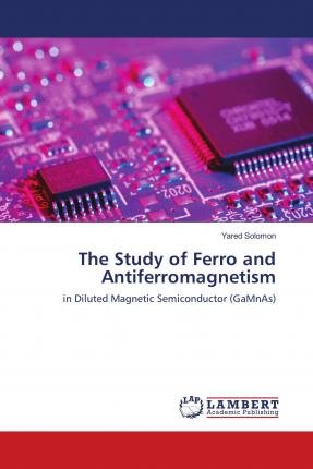 The Study of Ferro and Antiferr - Solomon - Bøger -  - 9783659669729 - 
