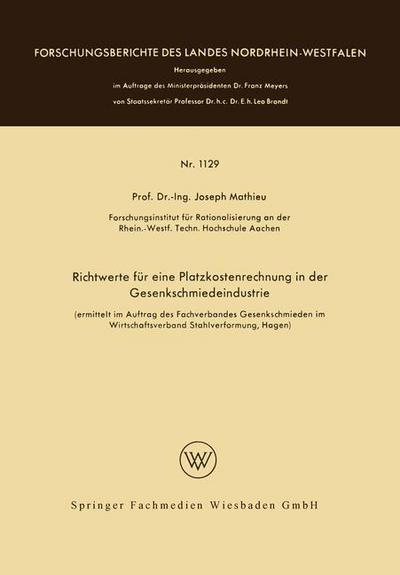 Cover for Joseph Mathieu · Richtwerte Fur Eine Platzkostenrechnung in Der Gesenkschmiedeindustrie - Forschungsberichte Des Landes Nordrhein-Westfalen (Paperback Book) [1963 edition] (1963)