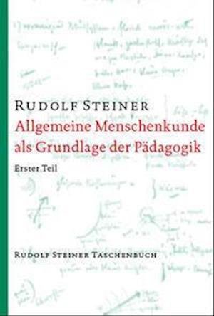 Cover for Rudolf Steiner · Allgemeine Menschenkunde als Grundlage der Pädagogik (Pocketbok) (2021)
