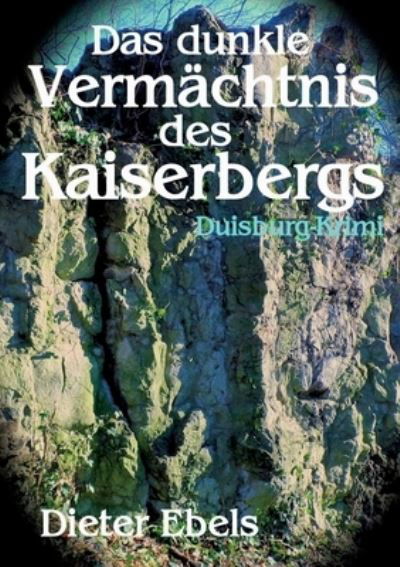 Cover for Dieter Ebels · Das dunkle Vermächtnis des Kaiserbergs (Book) (2023)