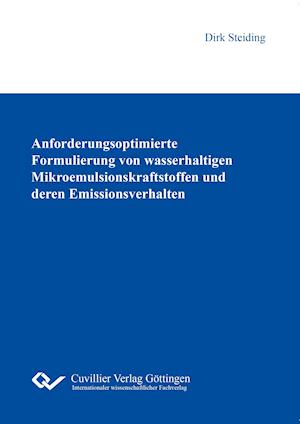 Cover for Dirk Steiding · Anforderungsoptimierte Formulierung von wasserhaltigen Mikroemulsionskraftstoffen und deren Emissionsverhalten (Paperback Book) (2016)