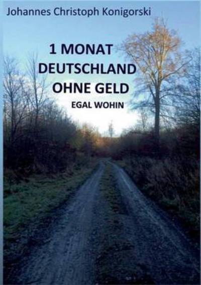 Cover for Konigorski · 1 Monat Deutschland ohne Gel (Book) (2015)