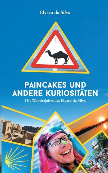 Cover for Elyseo Da Silva · Paincakes und andere Kuriositaten: Die Wanderjahre des Elyseo da Silva (Paperback Book) (2020)