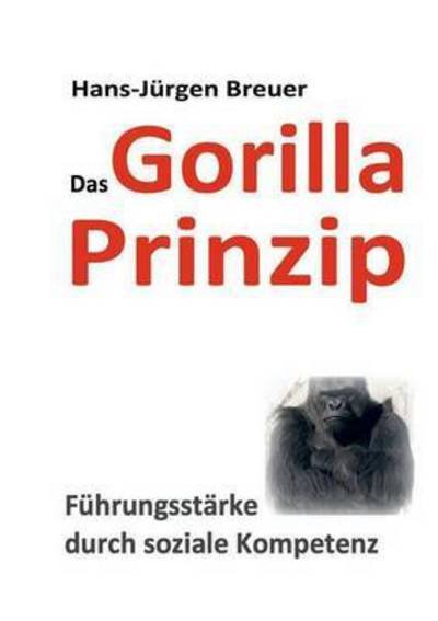 Das Gorilla Prinzip - Breuer - Boeken -  - 9783741263729 - 23 januari 2017