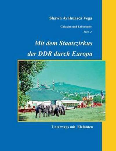 Cover for Vega · Mit dem Staatszirkus der DDR durch (Bog) (2017)
