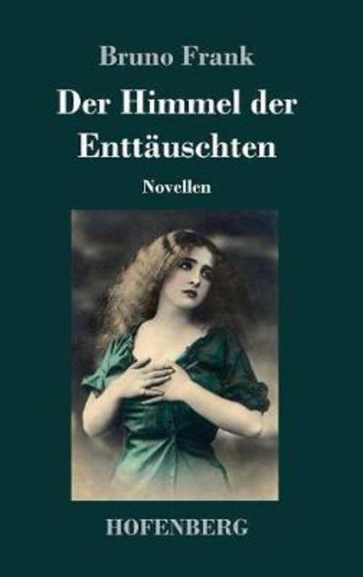 Der Himmel der Enttäuschten - Frank - Books -  - 9783743719729 - September 26, 2017