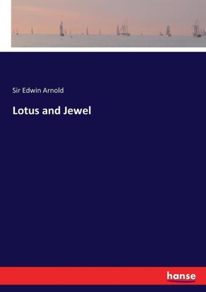 Lotus and Jewel - Arnold - Books -  - 9783744709729 - March 23, 2017