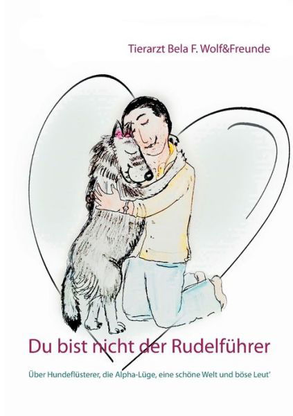 Du bist nicht der Rudelführer - Wolf - Livros -  - 9783750412729 - 6 de novembro de 2019