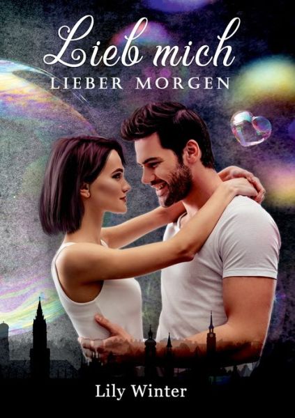 Cover for Lily Winter · Lieb mich lieber Morgen: Sommertrilogie Band 2 (Paperback Book) (2020)