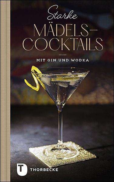 Cover for Thorbecke Jan Verlag · Starke Mädels-Cocktails (Hardcover bog) (2020)
