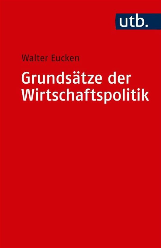 Cover for Walter Eucken · UTB.1572 Eucken.Grundsätze d.Wirtschaft (Bog)
