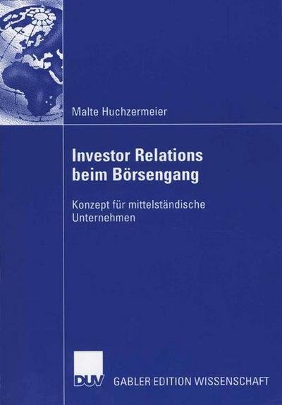 Cover for Malte Huchzermeier · Investor Relations Beim Boersengang: Konzept Fur Mittelstandische Unternehmen (Paperback Book) [2006 edition] (2006)