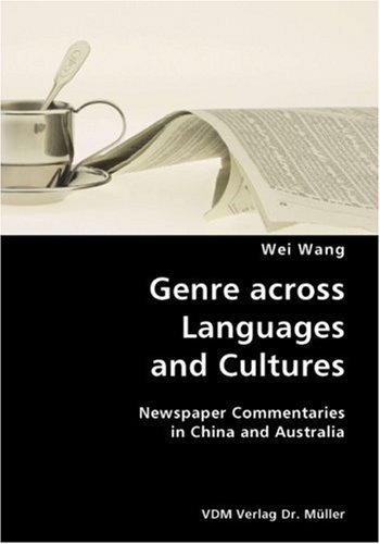 Cover for Wei Wang · Genre Across Languages and Cultures- Newspaper Commentaries in China and Australia (Paperback Book) (2007)