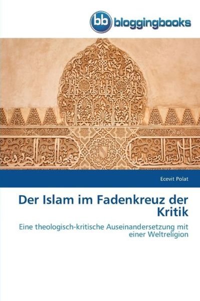Cover for Polat · Der Islam im Fadenkreuz der Kriti (Bok) [German edition] (2015)