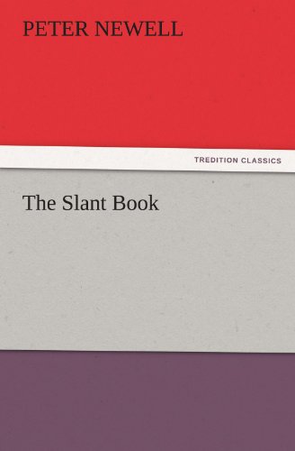 The Slant Book (Tredition Classics) - Peter Newell - Kirjat - tredition - 9783842483729 - perjantai 2. joulukuuta 2011