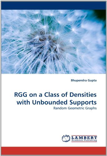 Cover for Bhupendra Gupta · Rgg on a Class of Densities with Unbounded Supports: Random Geometric Graphs (Paperback Book) (2010)