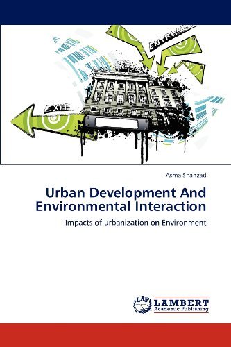Cover for Asma Shahzad · Urban Development and Environmental  Interaction: Impacts of Urbanization on Environment (Taschenbuch) (2012)