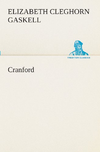 Cranford (Tredition Classics) - Elizabeth Cleghorn Gaskell - Books - tredition - 9783849509729 - February 18, 2013